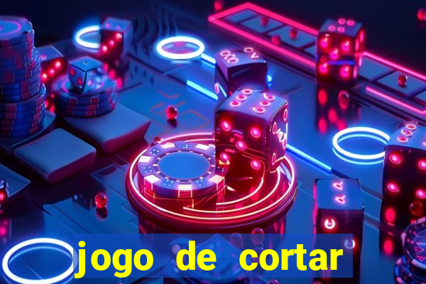 jogo de cortar frutinha para ganhar dinheiro